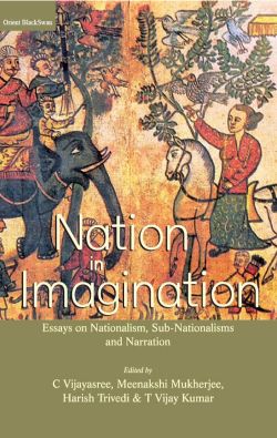 Orient Nation in Imagination: Essays on Nationalism, Sub-Nationalisms and Narration